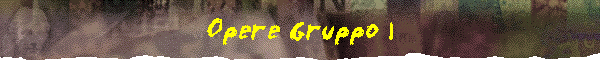 Opere Gruppo 1