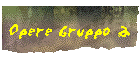 Opere Gruppo 2