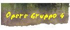 Opere Gruppo 4